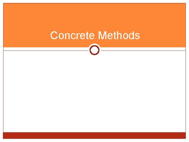 Concrete Methods 