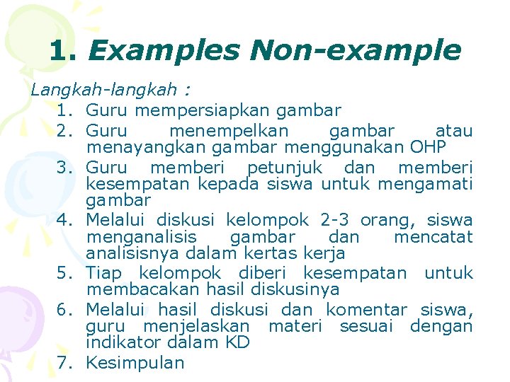 1. Examples Non-example Langkah-langkah : 1. Guru mempersiapkan gambar 2. Guru menempelkan gambar atau