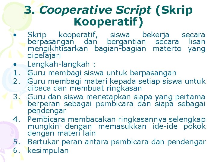 3. Cooperative Script (Skrip Kooperatif) • • 1. 2. 3. 4. 5. 6. Skrip