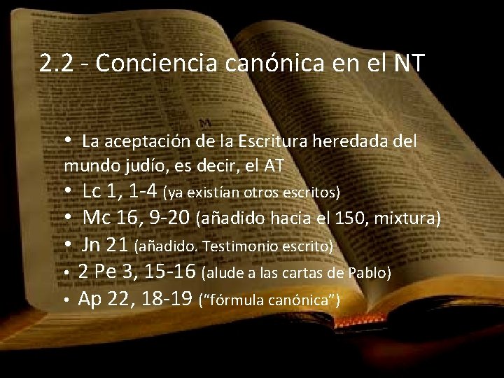2. 2 - Conciencia canónica en el NT • La aceptación de la Escritura