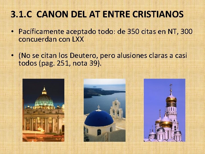 3. 1. C CANON DEL AT ENTRE CRISTIANOS • Pacíficamente aceptado todo: de 350
