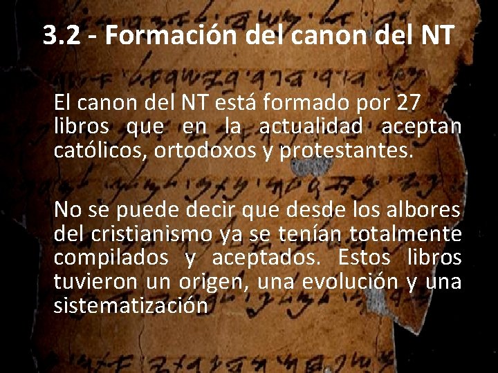 3. 2 - Formación del canon del NT El canon del NT está formado