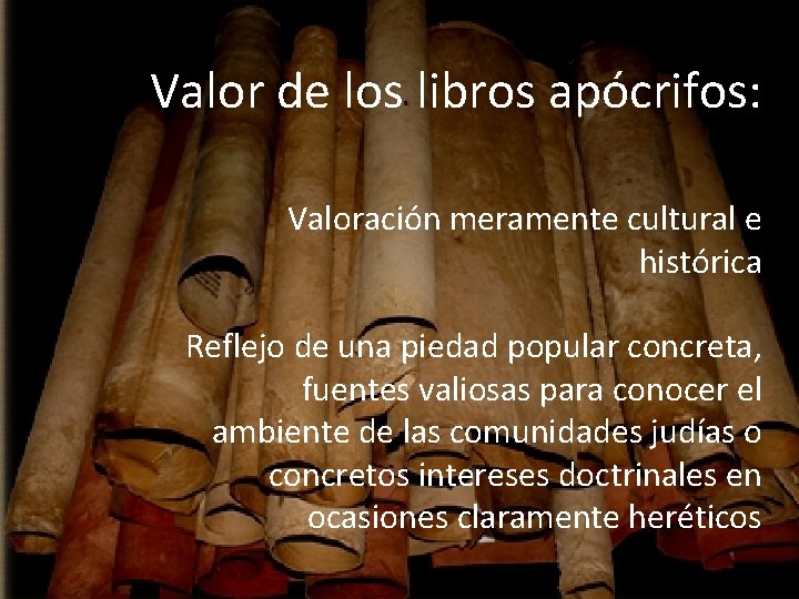 Valor de los libros apócrifos: Valoración meramente cultural e histórica Reflejo de una piedad