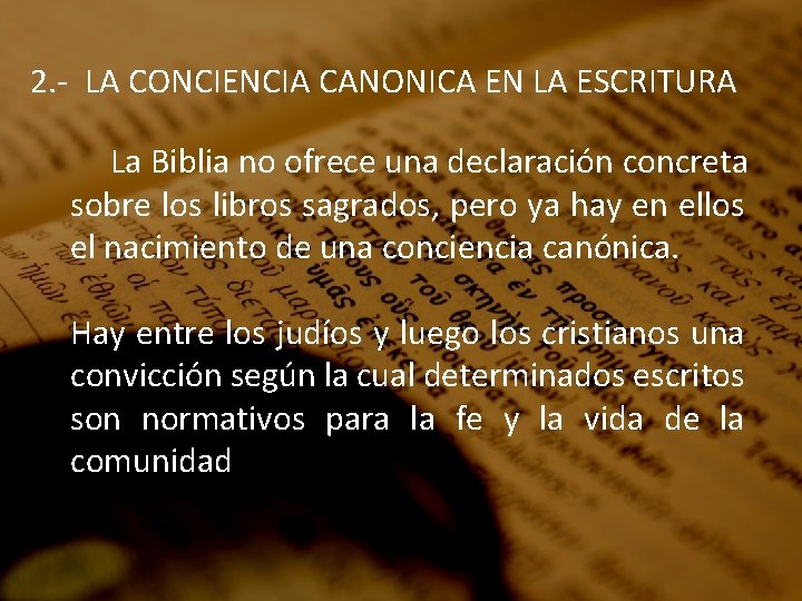 2. - LA CONCIENCIA CANONICA EN LA ESCRITURA La Biblia no ofrece una declaración