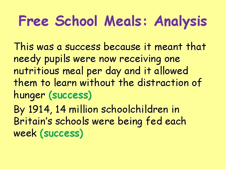 Free School Meals: Analysis This was a success because it meant that needy pupils