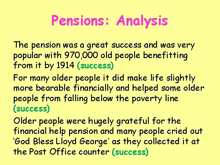 Pensions: Analysis The pension was a great success and was very popular with 970,