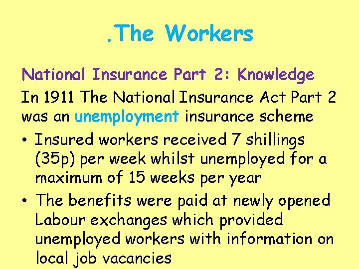 . The Workers National Insurance Part 2: Knowledge In 1911 The National Insurance Act