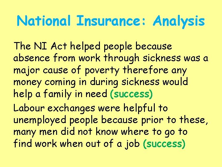 National Insurance: Analysis The NI Act helped people because absence from work through sickness