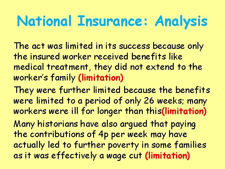 National Insurance: Analysis The act was limited in its success because only the insured