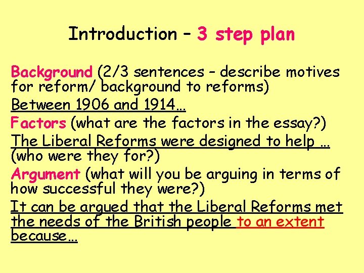 Introduction – 3 step plan Background (2/3 sentences – describe motives for reform/ background
