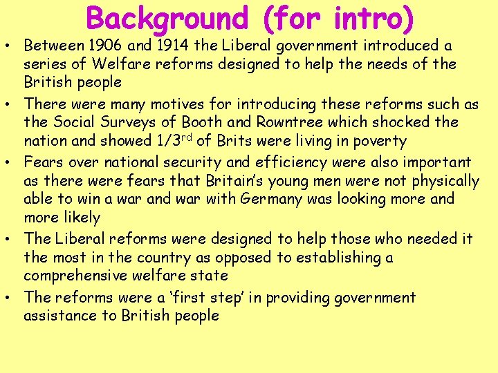 Background (for intro) • Between 1906 and 1914 the Liberal government introduced a series