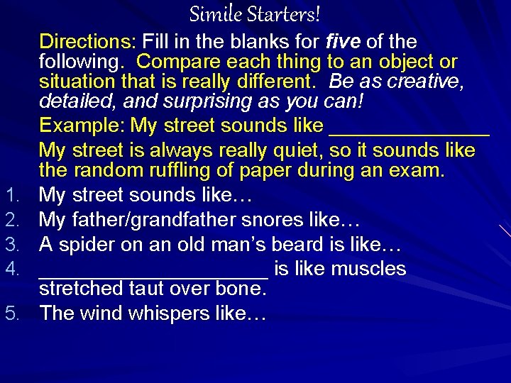 Simile Starters! 1. 2. 3. 4. 5. Directions: Fill in the blanks for five