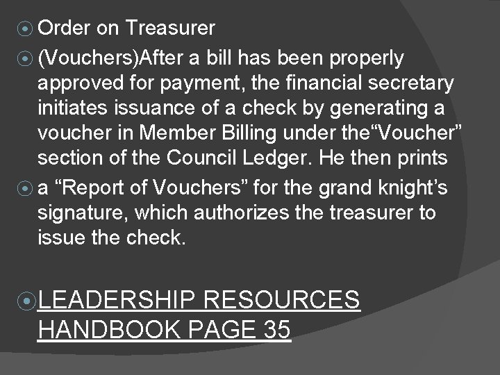 ⦿ Order on Treasurer ⦿ (Vouchers)After a bill has been properly approved for payment,