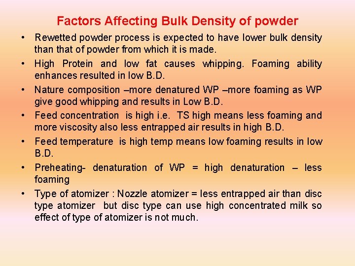 Factors Affecting Bulk Density of powder • Rewetted powder process is expected to have