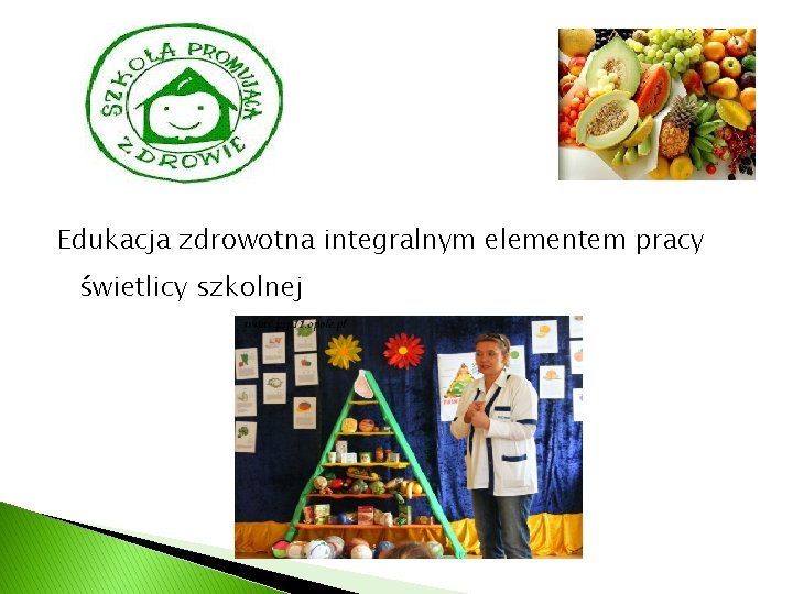 Edukacja zdrowotna integralnym elementem pracy świetlicy szkolnej 