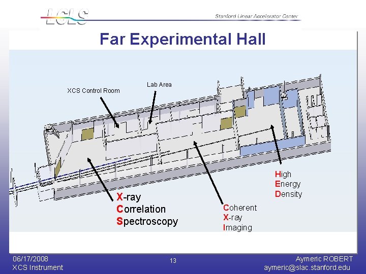 Far Experimental Hall XCS Control Room Lab Area X-ray Correlation Spectroscopy 06/17/2008 XCS Instrument
