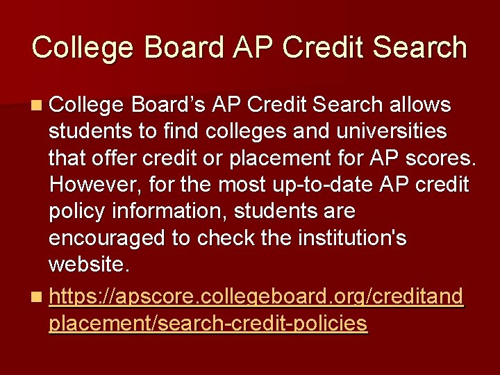 College Board AP Credit Search n College Board’s AP Credit Search allows students to