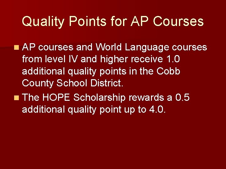 Quality Points for AP Courses n AP courses and World Language courses from level