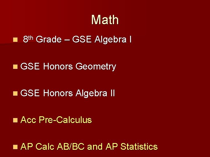 Math n 8 th Grade – GSE Algebra I n GSE Honors Geometry n