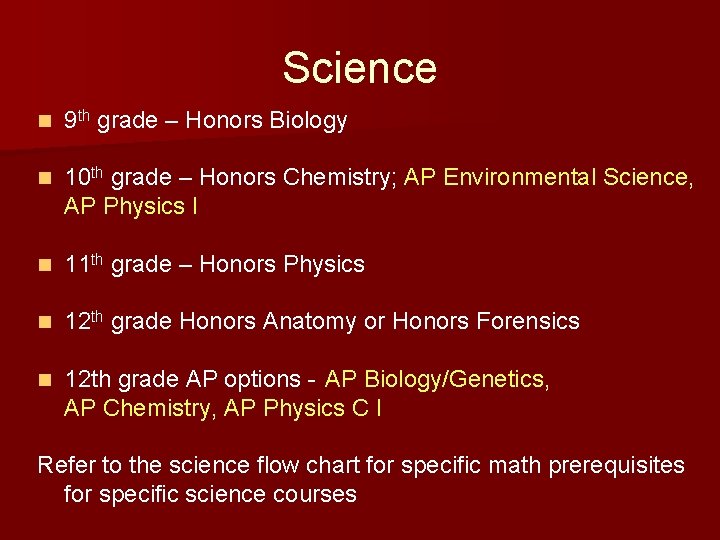Science n 9 th grade – Honors Biology n 10 th grade – Honors