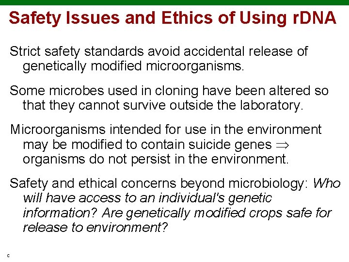 Safety Issues and Ethics of Using r. DNA Strict safety standards avoid accidental release