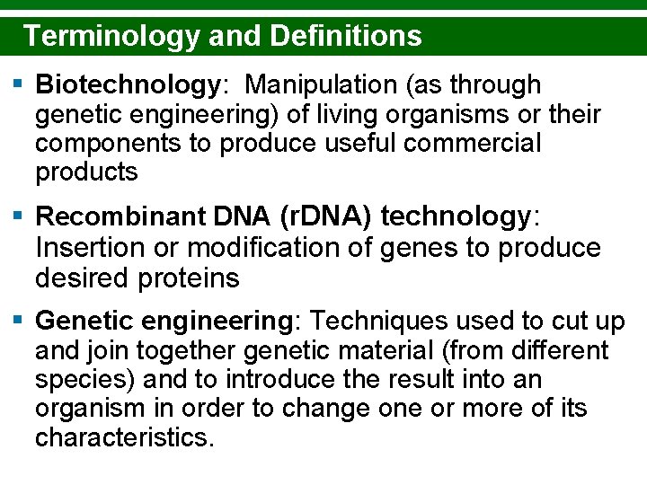 Terminology and Definitions § Biotechnology: Manipulation (as through genetic engineering) of living organisms or