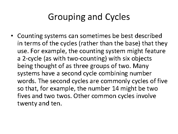 Grouping and Cycles • Counting systems can sometimes be best described in terms of