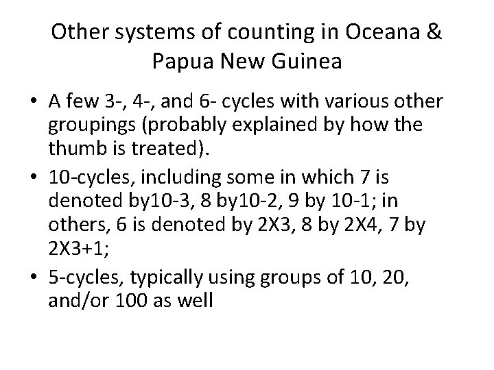 Other systems of counting in Oceana & Papua New Guinea • A few 3