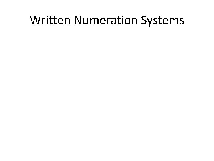 Written Numeration Systems 