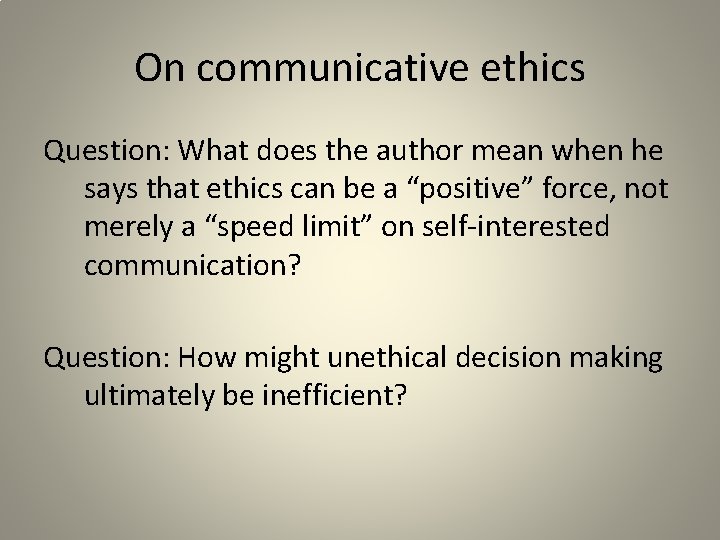 On communicative ethics Question: What does the author mean when he says that ethics
