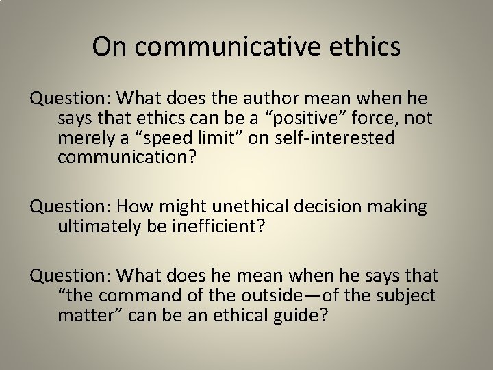 On communicative ethics Question: What does the author mean when he says that ethics