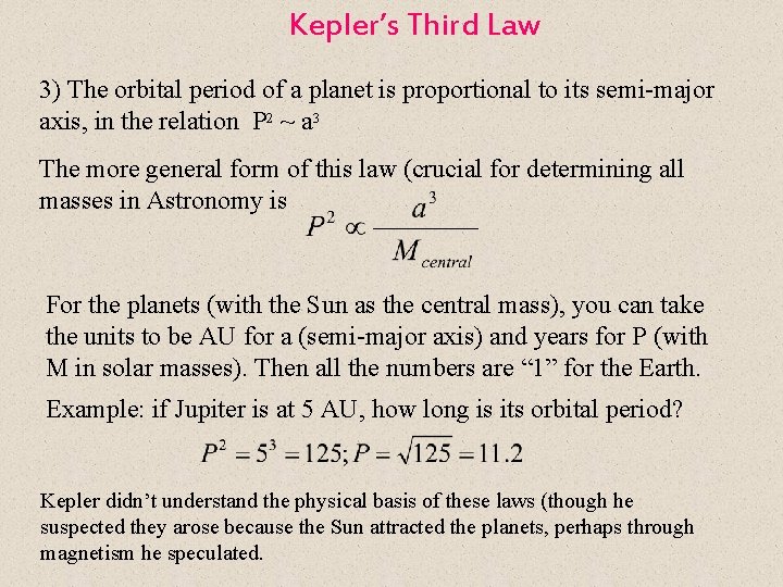 Kepler’s Third Law 3) The orbital period of a planet is proportional to its