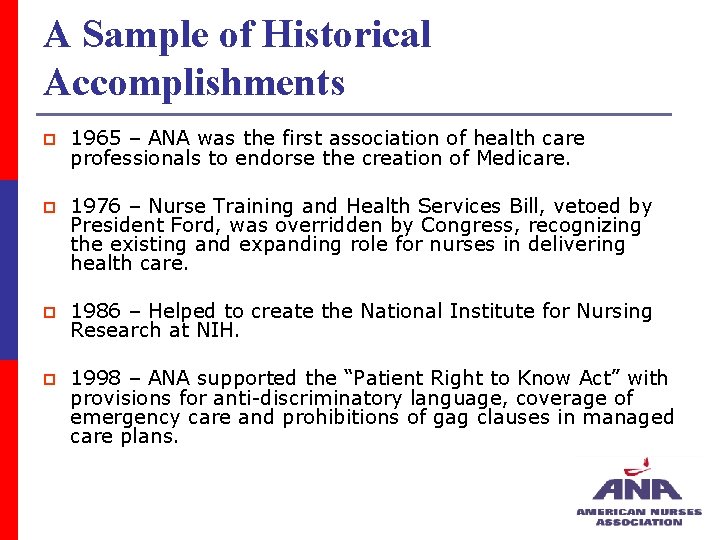 A Sample of Historical Accomplishments p 1965 – ANA was the first association of