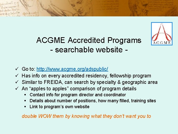 ACGME Accredited Programs - searchable website ü ü Go to: http: //www. acgme. org/adspublic/