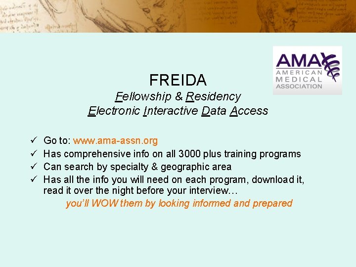 FREIDA Fellowship & Residency Electronic Interactive Data Access ü ü Go to: www. ama-assn.