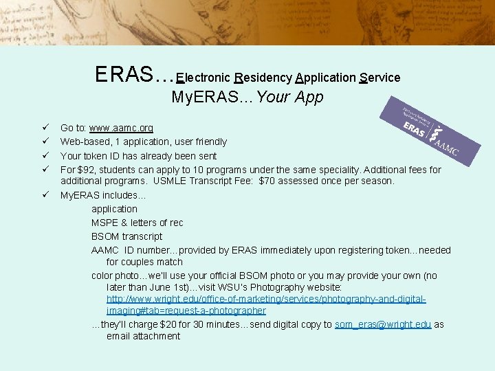 ERAS…Electronic Residency Application Service My. ERAS…Your App ü ü ü Go to: www. aamc.