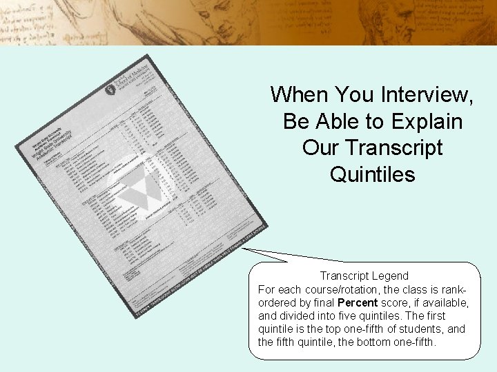 When You Interview, Be Able to Explain Our Transcript Quintiles Transcript Legend For each