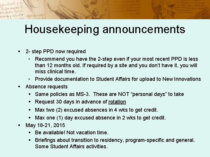 Housekeeping announcements § § § 2 - step PPD now required • Recommend you