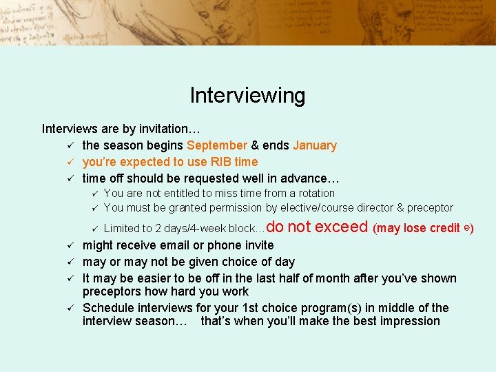 Interviewing Interviews are by invitation… ü the season begins September & ends January ü