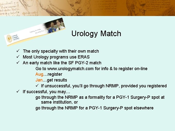 Urology Match ü The only specialty with their own match ü Most Urology programs