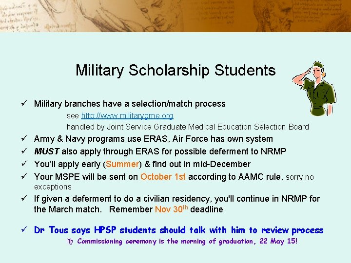 Military Scholarship Students ü Military branches have a selection/match process see http: //www. militarygme.