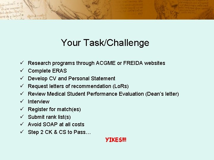Your Task/Challenge ü ü ü ü ü Research programs through ACGME or FREIDA websites
