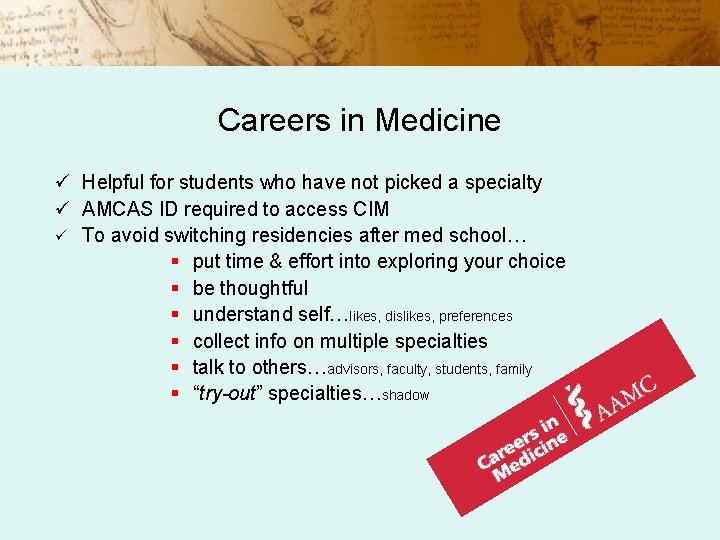 Careers in Medicine ü Helpful for students who have not picked a specialty ü