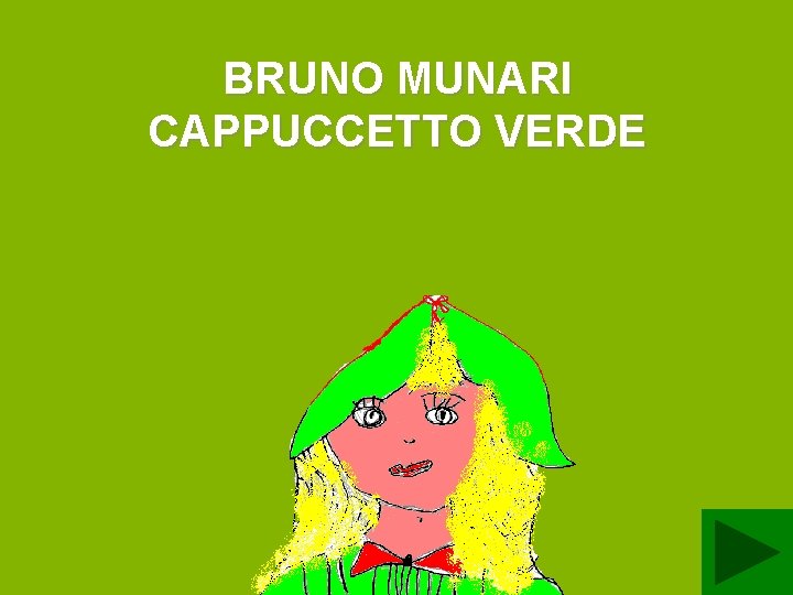 BRUNO MUNARI CAPPUCCETTO VERDE 