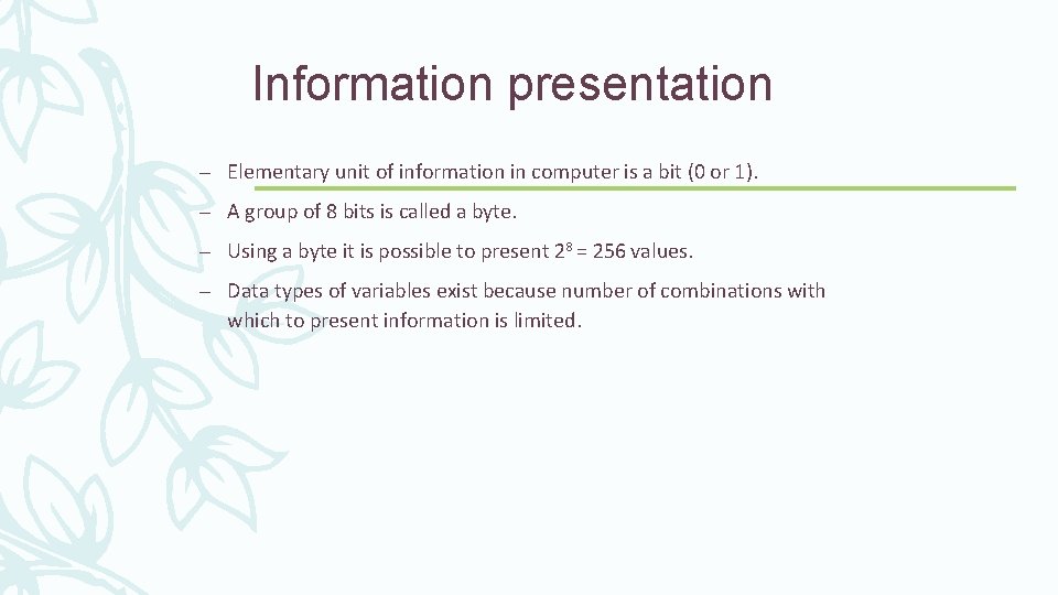 Information presentation – Elementary unit of information in computer is a bit (0 or Information presentation – Elementary unit of information in computer is a bit (0 or