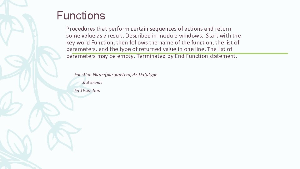 Functions Procedures that perform certain sequences of actions and return some value as a Functions Procedures that perform certain sequences of actions and return some value as a