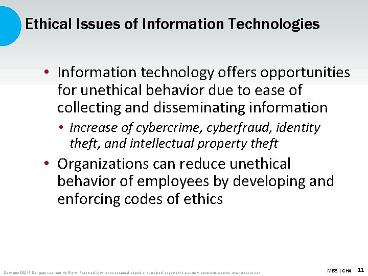 Ethical Issues of Information Technologies • Information technology offers opportunities for unethical behavior due