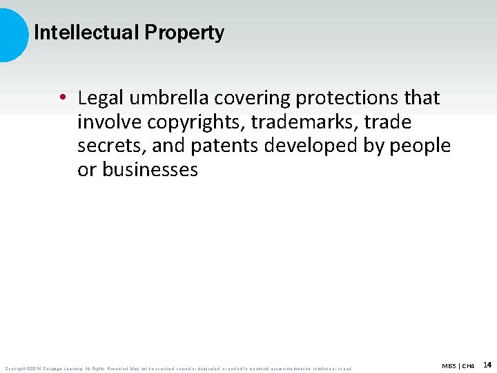 Intellectual Property • Legal umbrella covering protections that involve copyrights, trademarks, trade secrets, and