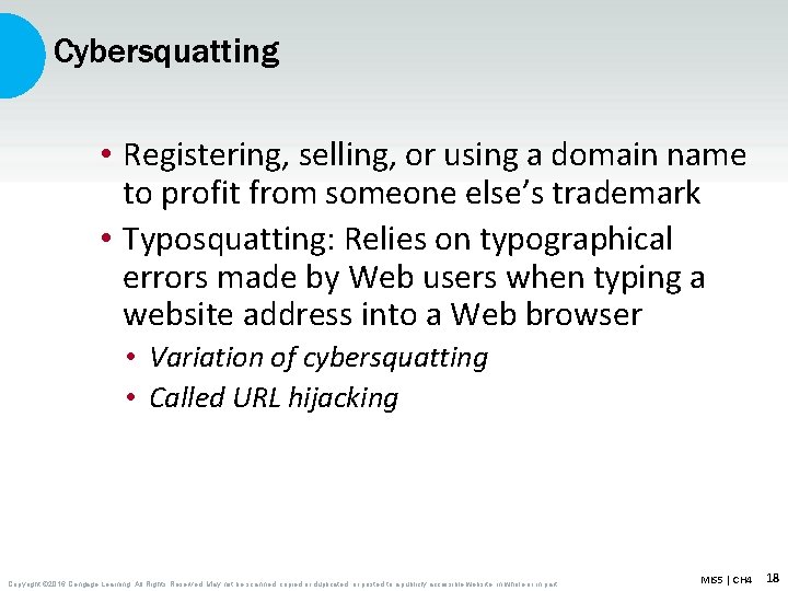 Cybersquatting • Registering, selling, or using a domain name to profit from someone else’s