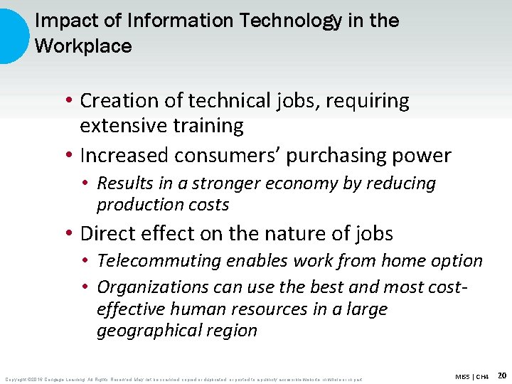 Impact of Information Technology in the Workplace • Creation of technical jobs, requiring extensive